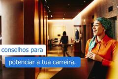 6 conselhos para potenciar a sua carreira