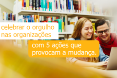 celebrar o orgulho pride nas organizações