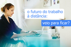 o futuro do trabalho à distância veio para ficar