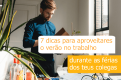 7 dicas para aproveitares o verão no trabalho, nas férias dos colegas