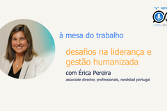 Desafios na liderança e gestão humanizada - à mesa do trabalho