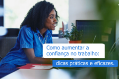 Como aumentar a confiança no trabalho - dicas práticas e eficazes
