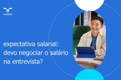 expectativa salarial devo negociar o salário na entrevista
