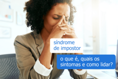Síndrome de Impostor o que é, quais os sintomas e como lidar