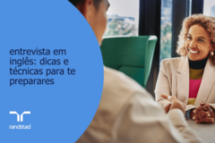 entrevista em inglês: dicas e técnicas para te preparares