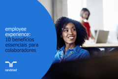 Employee experience: 10 benefícios essenciais para colaboradores