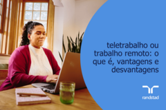 teletrabalho ou trabalho remoto: o que é, vantagens e desvantagens