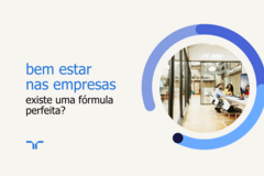 o bem-estar nas organizações: existe uma fórmula perfeita?
