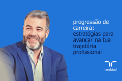 progressão de carreira: estratégias para avançar na tua trajetória profissional