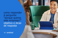 como responder à pergunta: “porque queres este emprego?” objetivo e dicas de resposta
