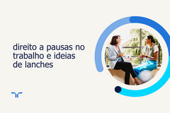 direito a pausas no trabalho e ideias de lanches