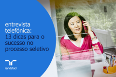 entrevista telefónica:  13 dicas para o sucesso no processo seletivo