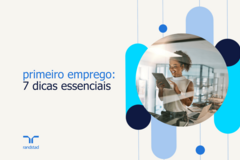 primeiro emprego: 7 dicas essenciais