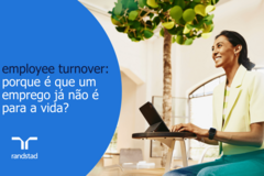 employee turnover: porque é que um emprego já não é para a vida?