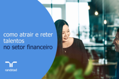 como atrair e reter talentos no setor financeiro