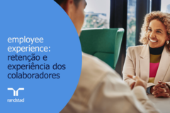employee experience: retenção e experiência dos colaboradores