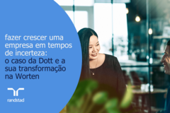 fazer crescer uma empresa em tempos de incerteza:  o caso da Dott e a sua transformação  na Worten