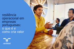resiliência operacional em empresas portuguesas: o que é e como cria valor