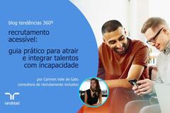 recrutamento acessível: guia prático para atrair e integrar talentos com incapacidade