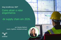 Como atrair e reter engenheiros de supply chain num mercado altamente competitivo