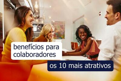 benefícios atrativos para colaboradores