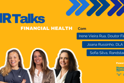 HR Talks | Saúde financeira nas organizações com especialistas da Doutor Finanças, DLA Piper e Randstad