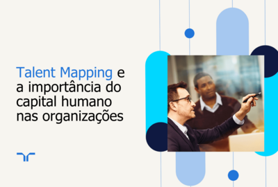 Talent Mapping e a importância do capital humano nas organizações
