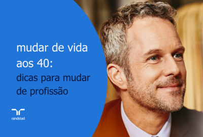 mudar de vida aos 40: dicas para mudar de profissão