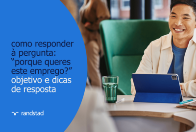 como responder à pergunta: “porque queres este emprego?” objetivo e dicas de resposta