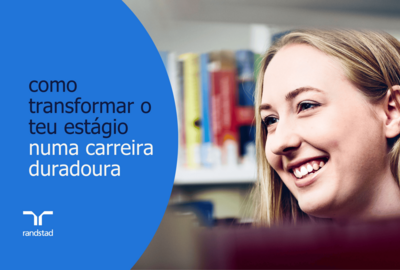 como transformar o teu estágio numa carreira duradoura