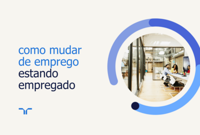 como mudar de emprego estando empregado?