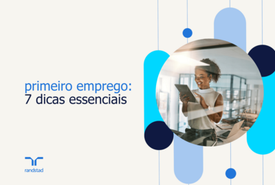 primeiro emprego: 7 dicas essenciais