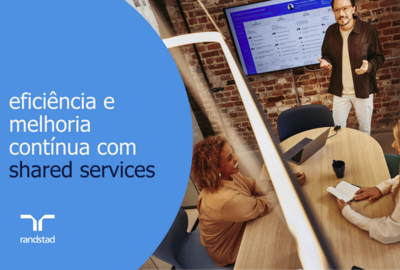 eficiência e melhoria contínua com shared services