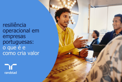 resiliência operacional em empresas portuguesas: o que é e como cria valor