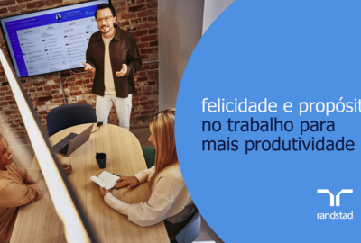 felicidade e propósito  no trabalho para mais produtividade