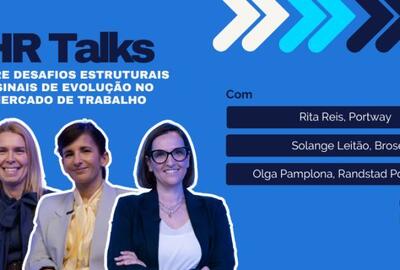 HR Talks - Especialistas da Portway, Brose e Randstad analisam o mercado de trabalho em Portugal