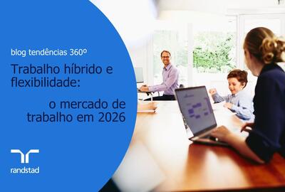 Trabalho híbrido e flexibilidade: o mercado de trabalho em 2026