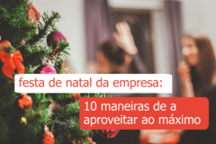 festa de natal da empresa - 10 maneiras de a aproveitar ao máximo